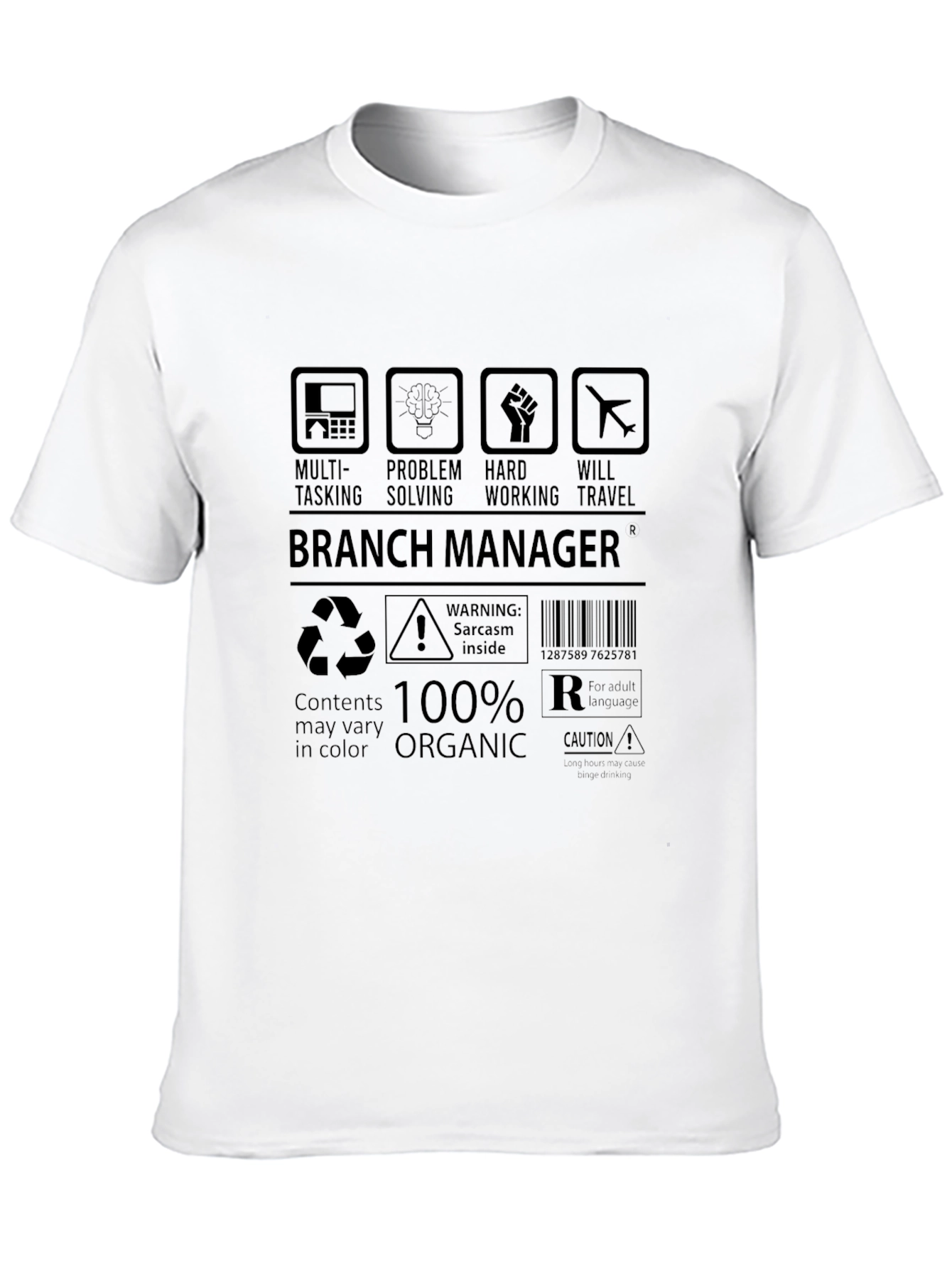Branch Manager 100% Organic Sarcasm T-Shirt