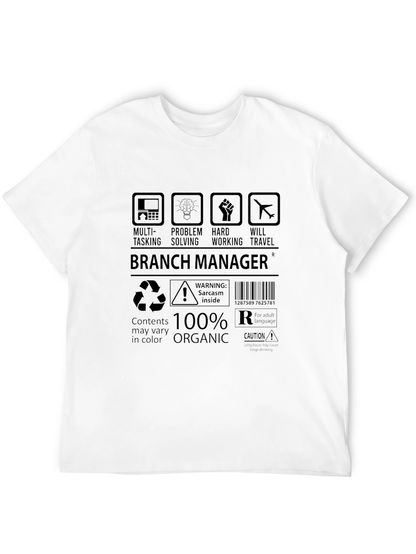 Branch Manager 100% Organic Sarcasm T-Shirt