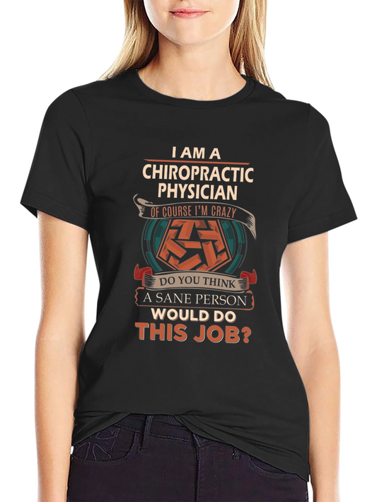 Chiropractic Physician Crazy Job T-Shirt