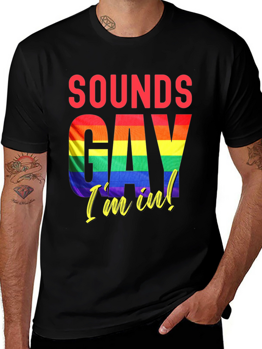 Sounds Gay Im In T-Shirt