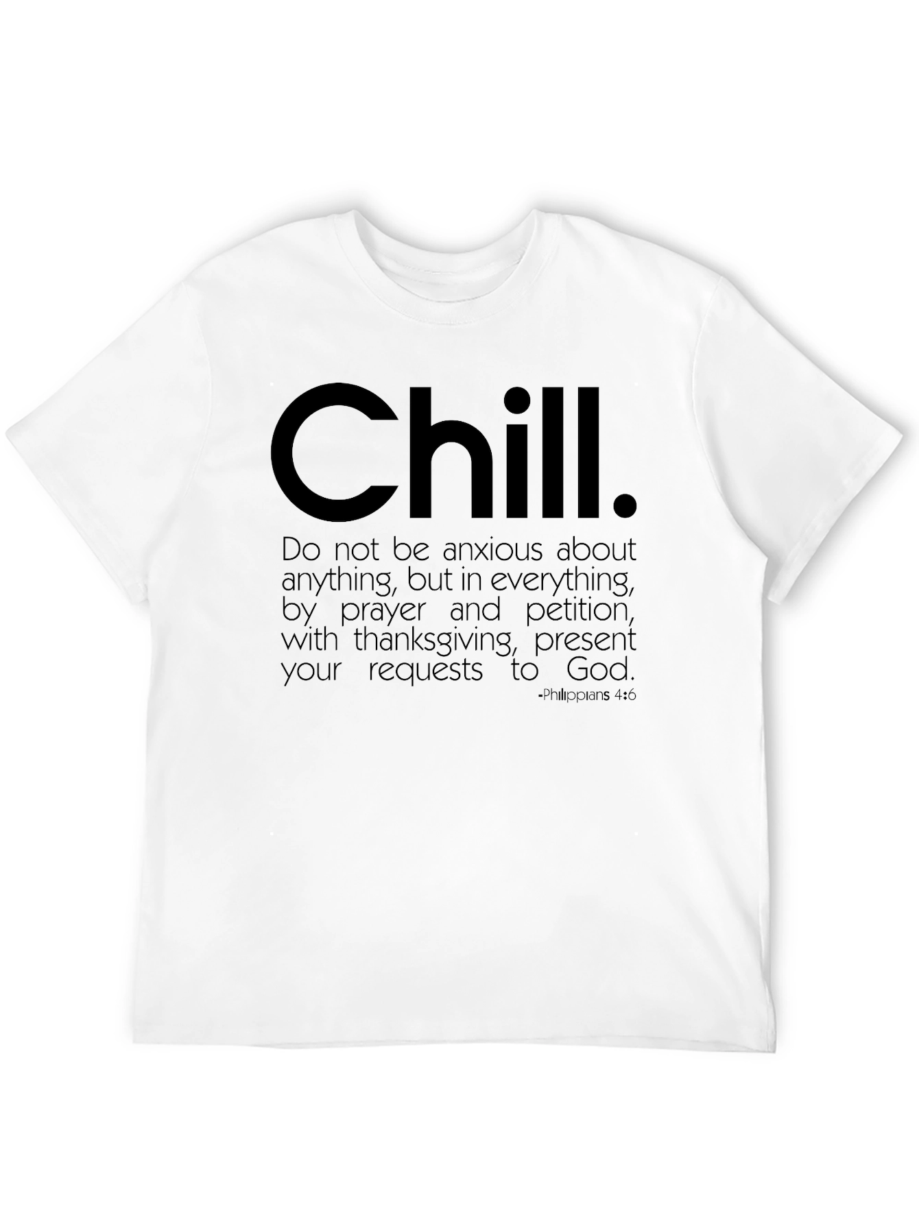 Chill Christian T-Shirt - Philippians 4:6