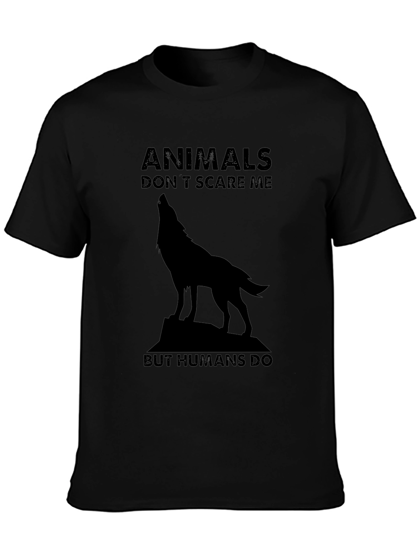 Animals Dont Scare Me T-Shirt