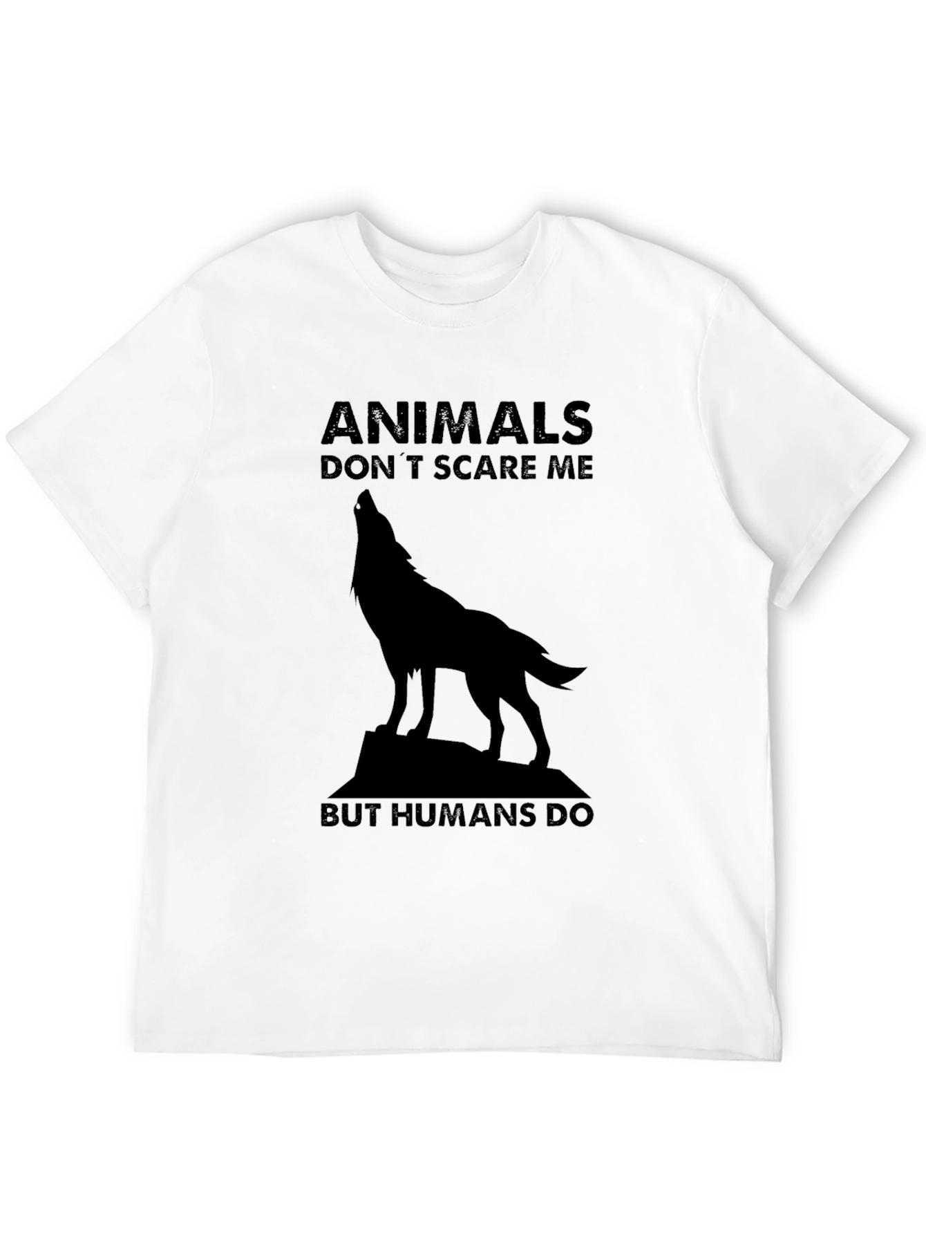 Animals Dont Scare Me T-Shirt