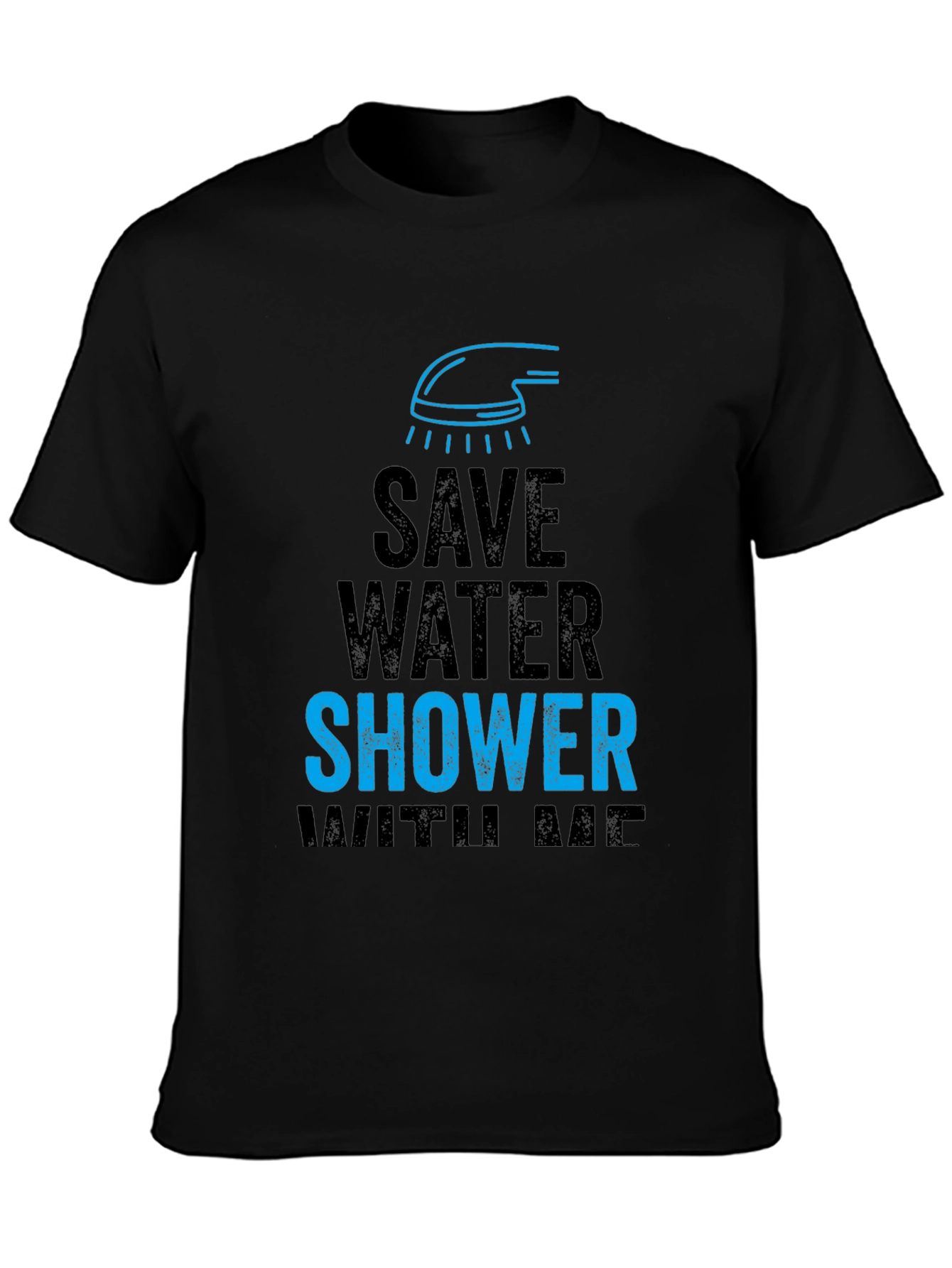 Save Water Shower With Me Funny Graphic T-Shirt