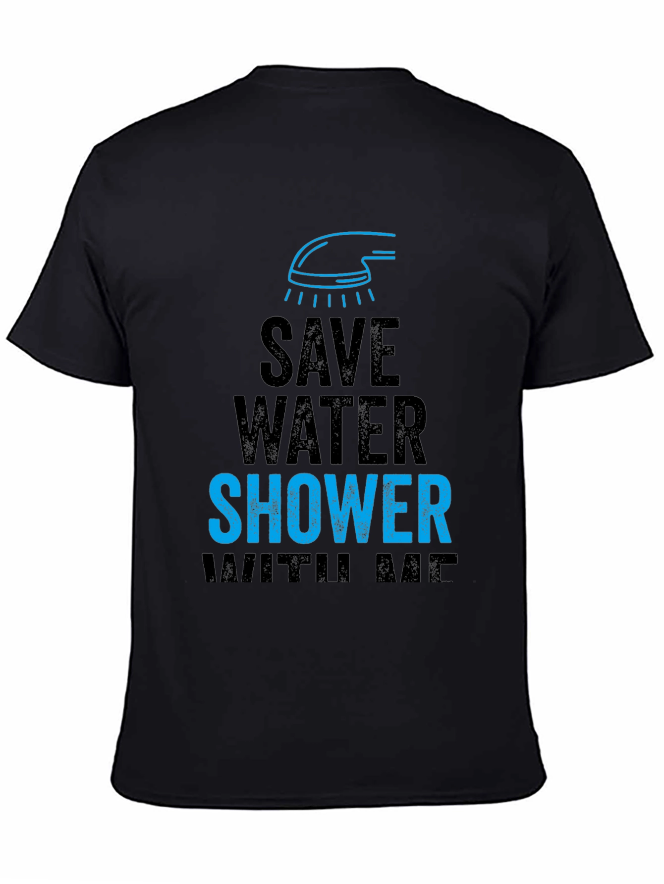 Save Water Shower With Me Funny Graphic T-Shirt