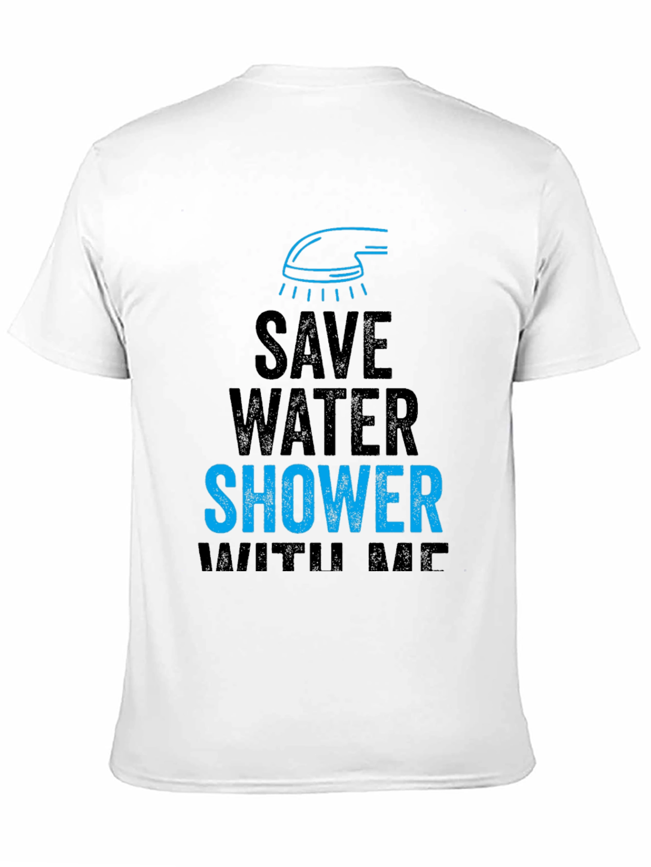 Save Water Shower With Me Funny Graphic T-Shirt