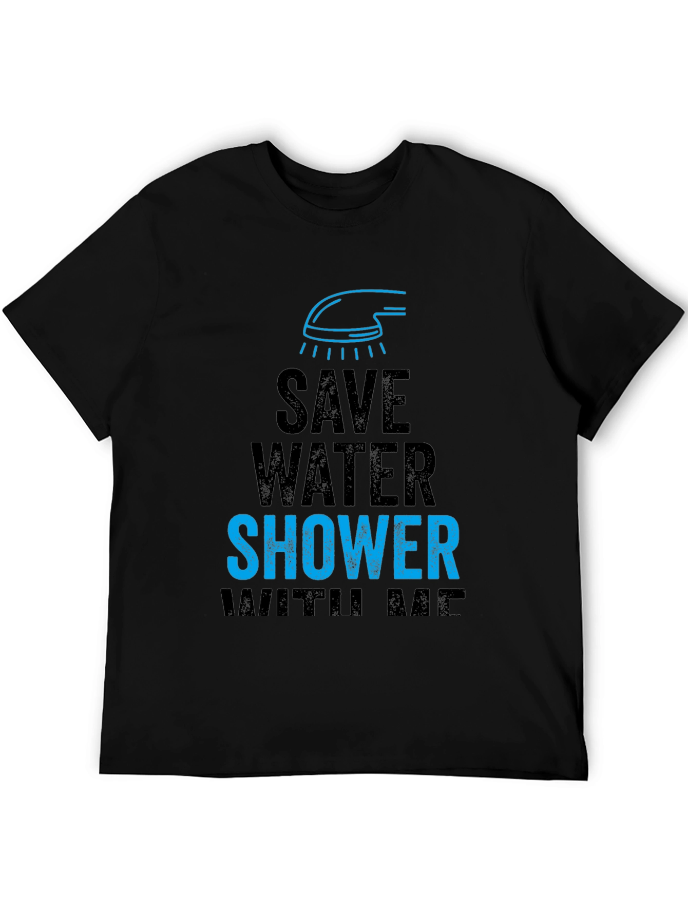 Save Water Shower With Me Funny Graphic T-Shirt