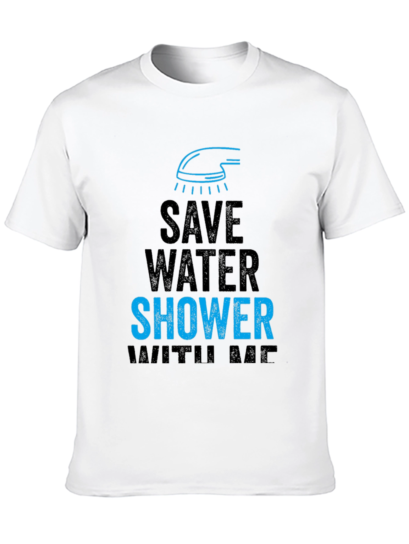 Save Water Shower With Me Funny Graphic T-Shirt