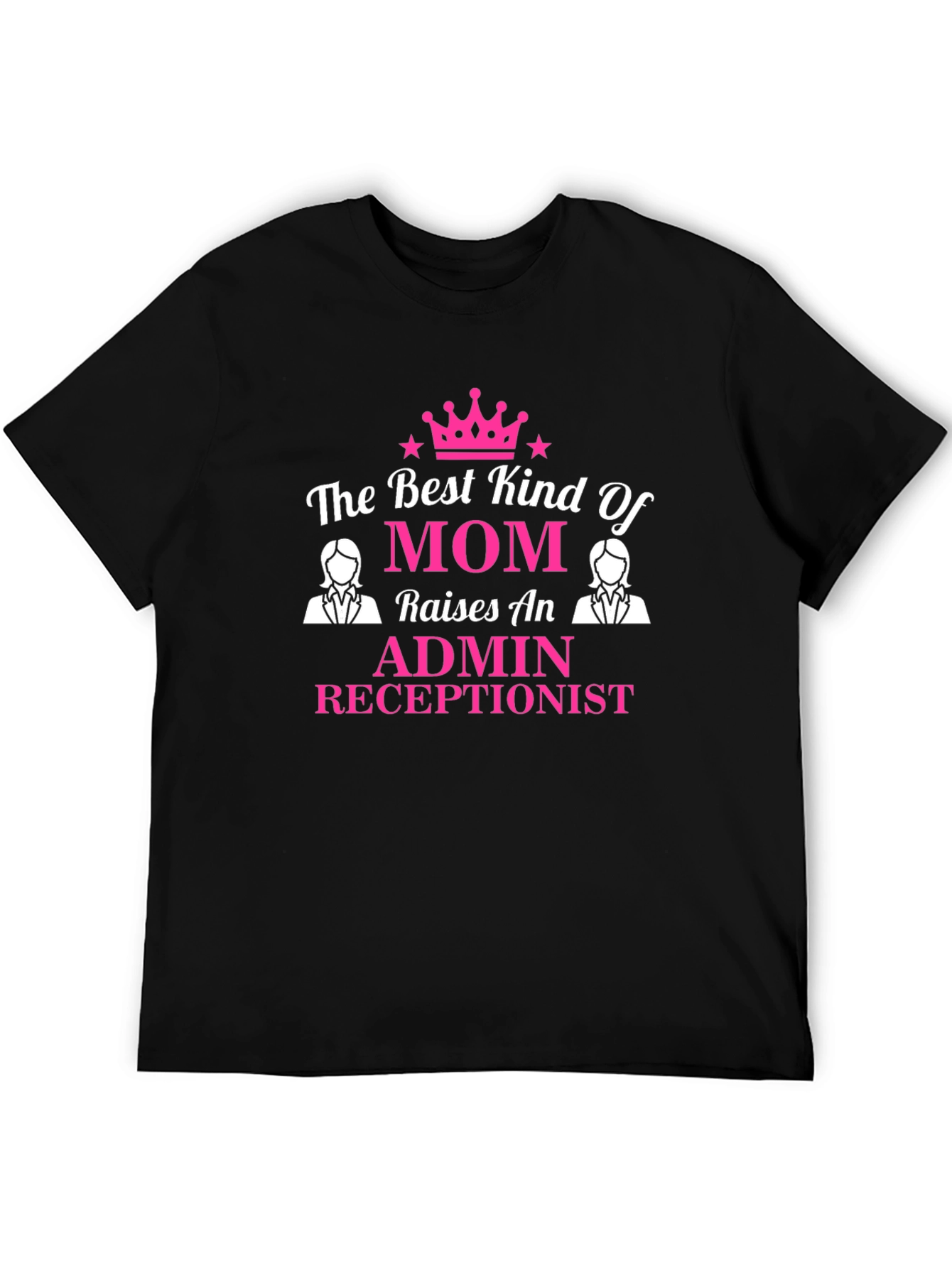 Admin Receptionist Mom T-Shirt - Best Kind of Mom