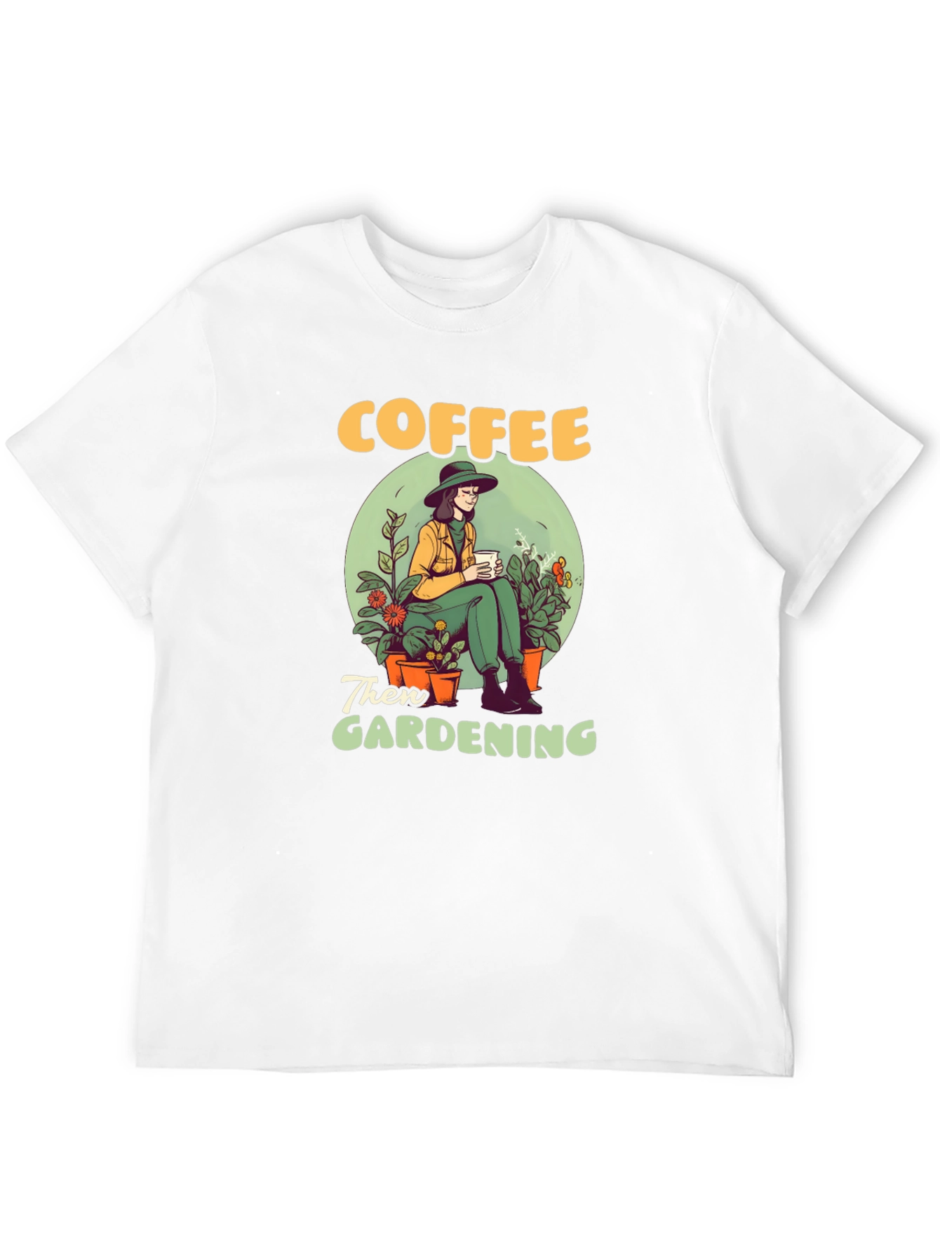 Coffee Then Gardening Graphic Tee