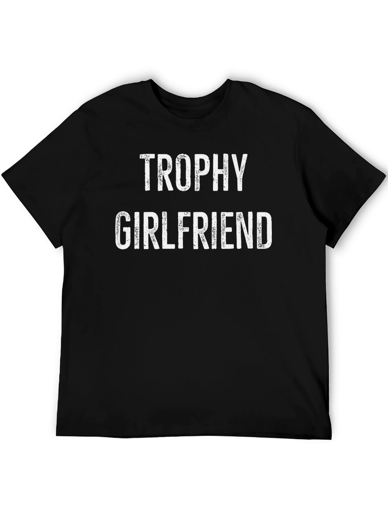 Trophy Girlfriend Graphic Tee - Funny Novelty Shirt