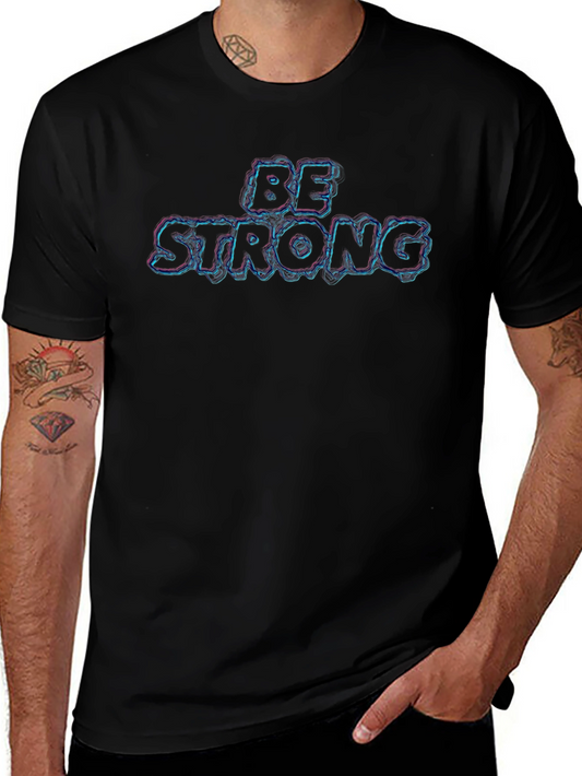 Be Strong Graphic T-Shirt - Black Cotton Tee