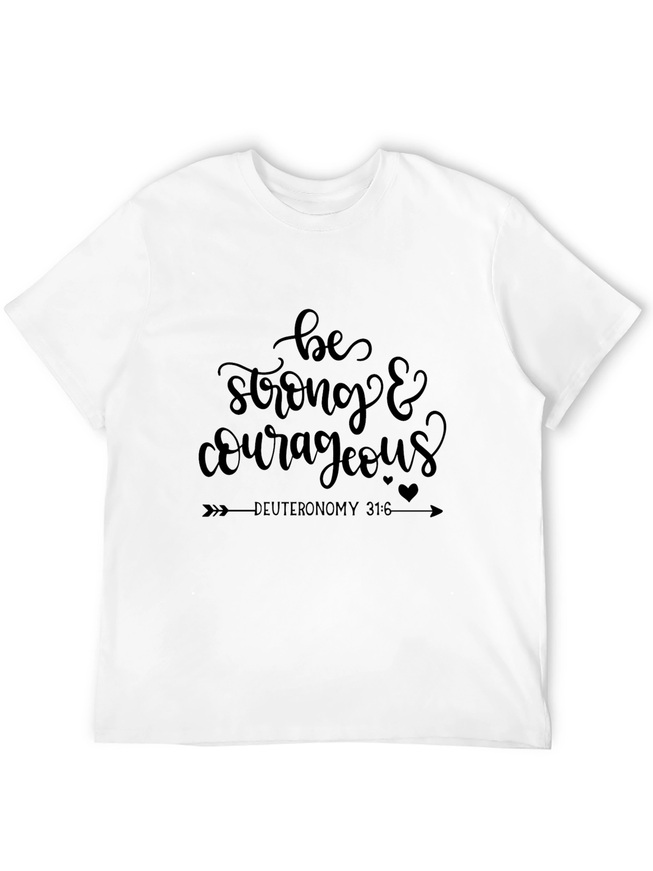 Be Strong & Courageous Graphic T-Shirt