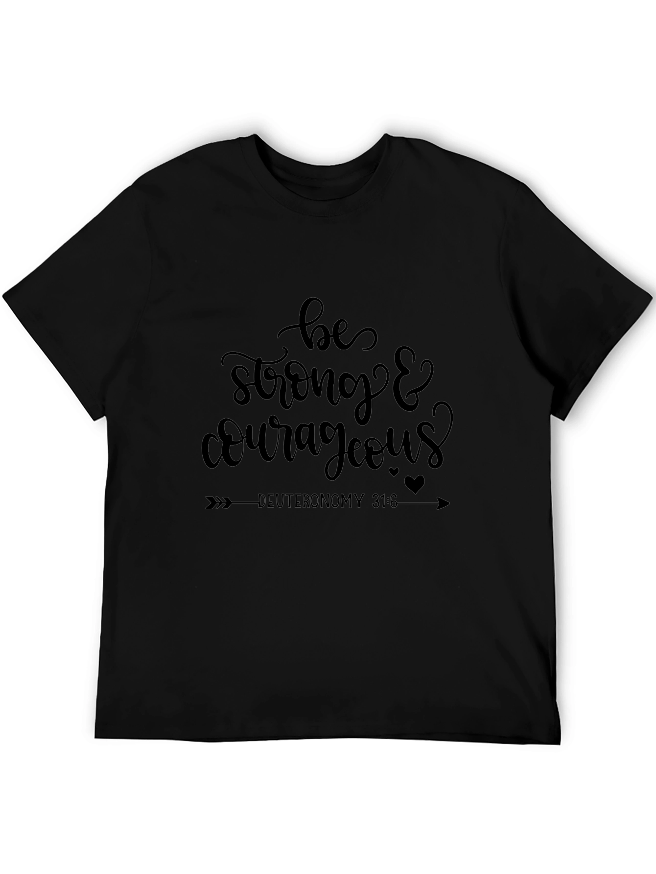 Be Strong & Courageous Graphic T-Shirt