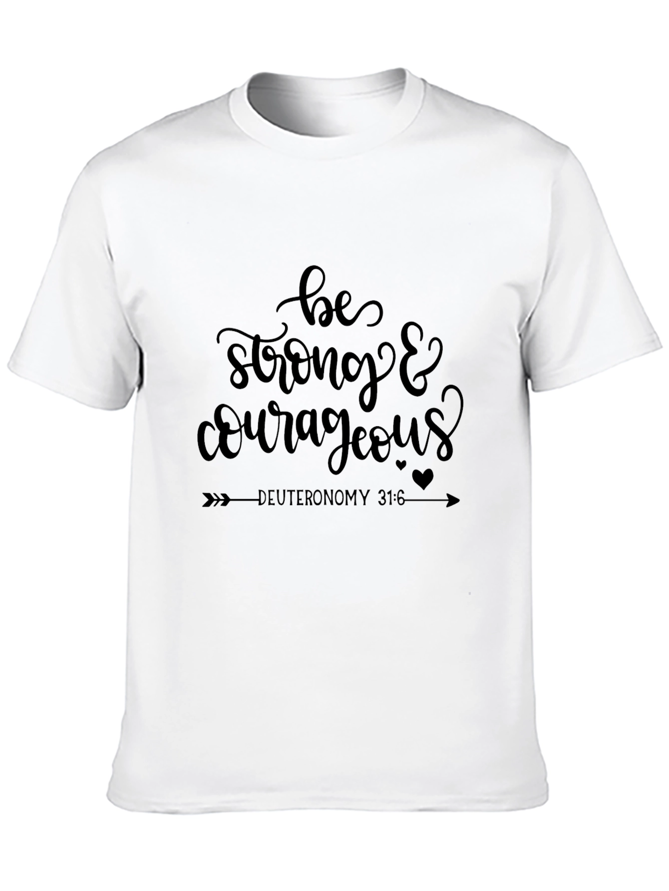 Be Strong & Courageous Graphic T-Shirt