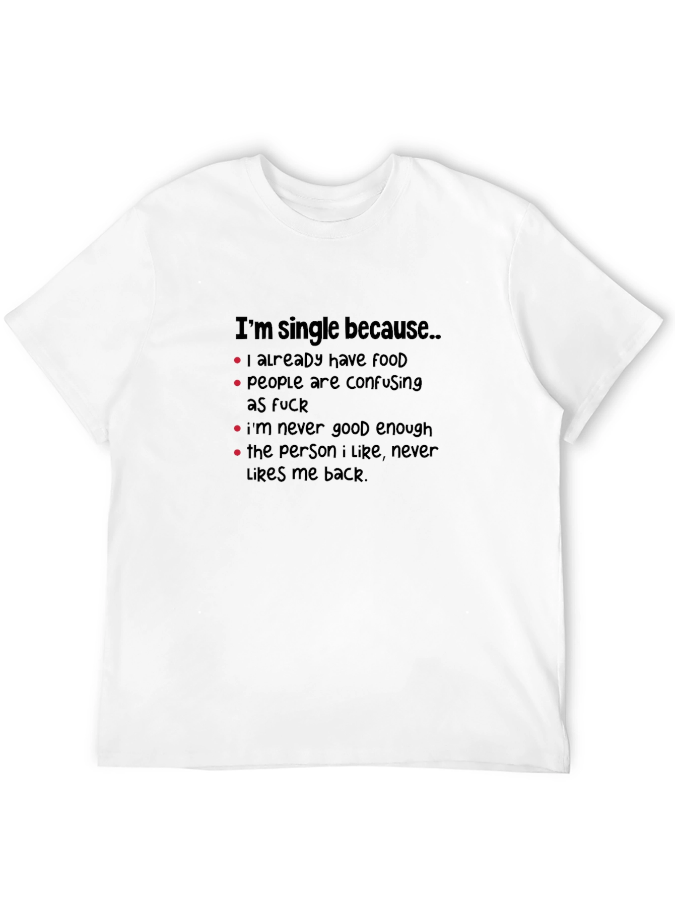 Single Because Funny Graphic Tee