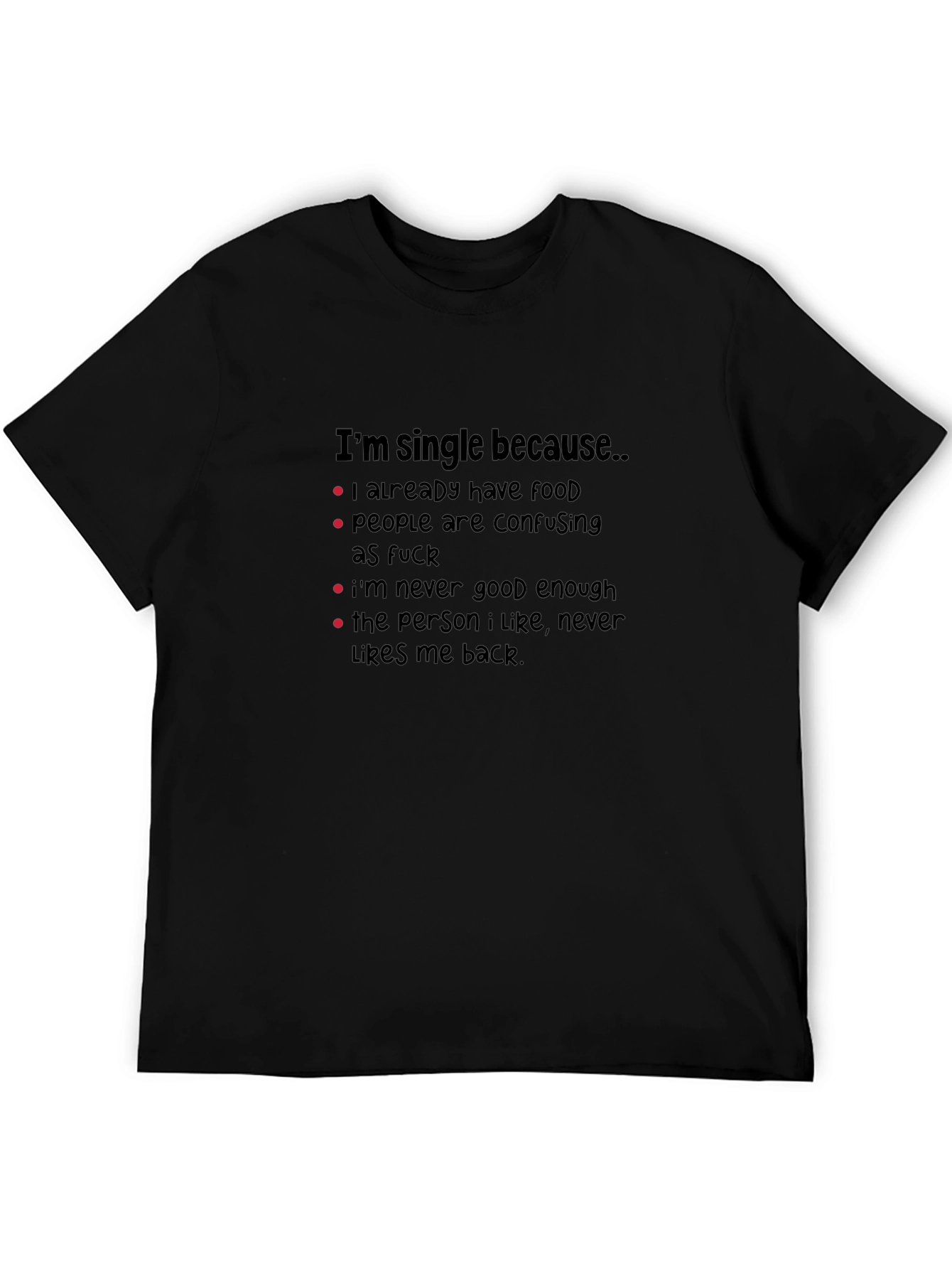 Single Because Funny Graphic Tee