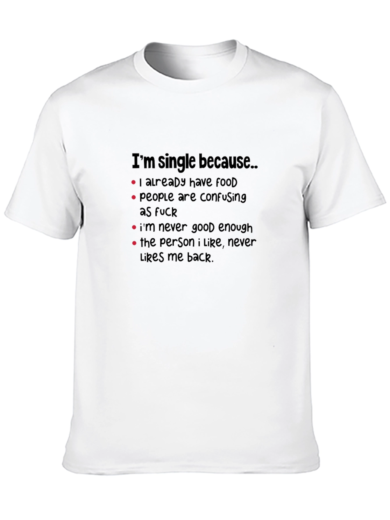 Single Because Funny Graphic Tee
