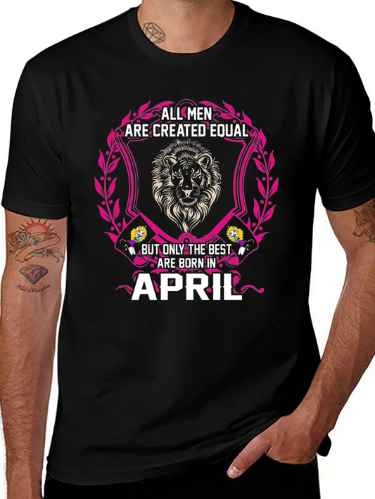 All Men Are Created Equal April Birthday T-Shirt