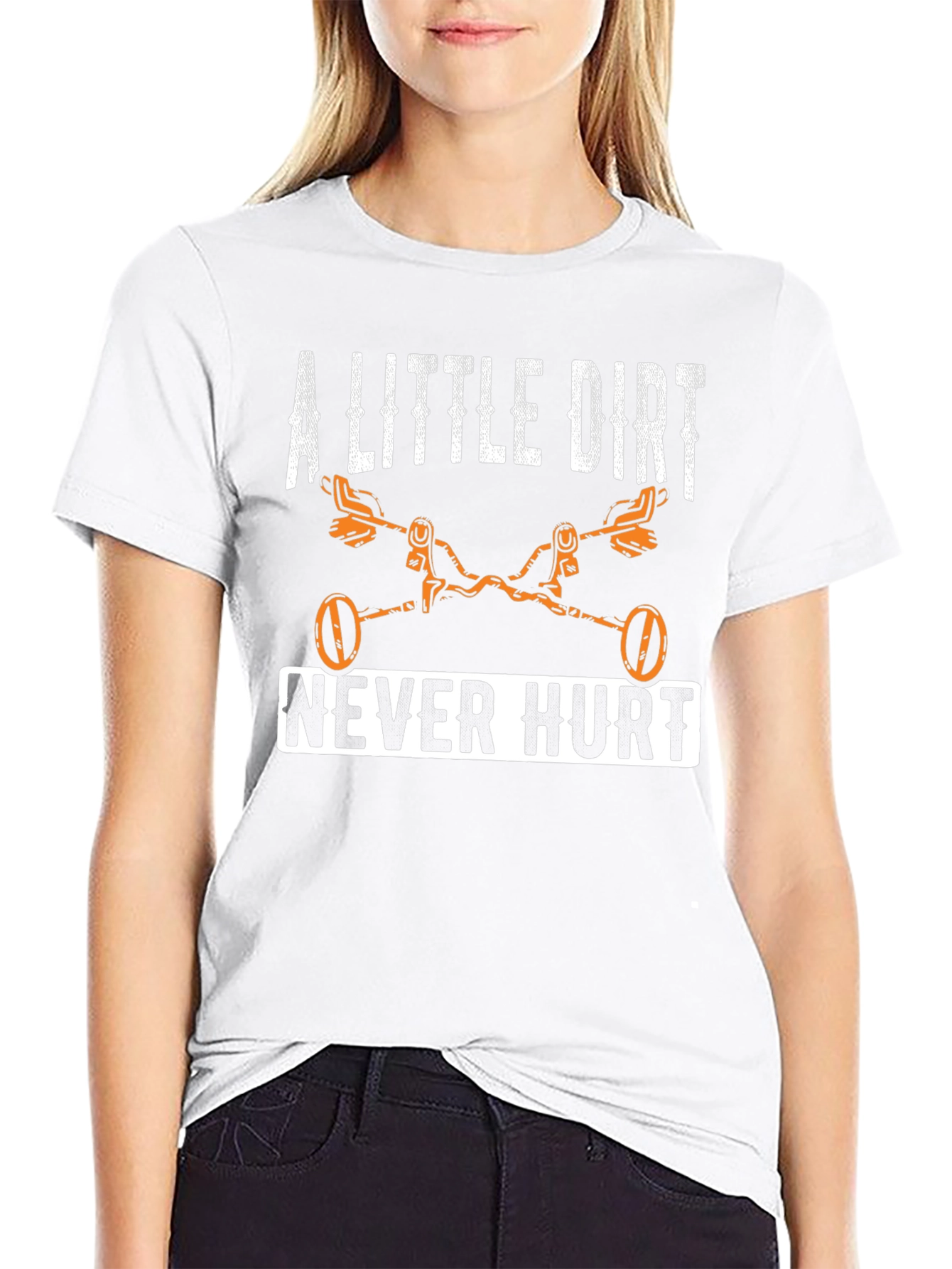 A Little Dirt Never Hurt T-Shirt