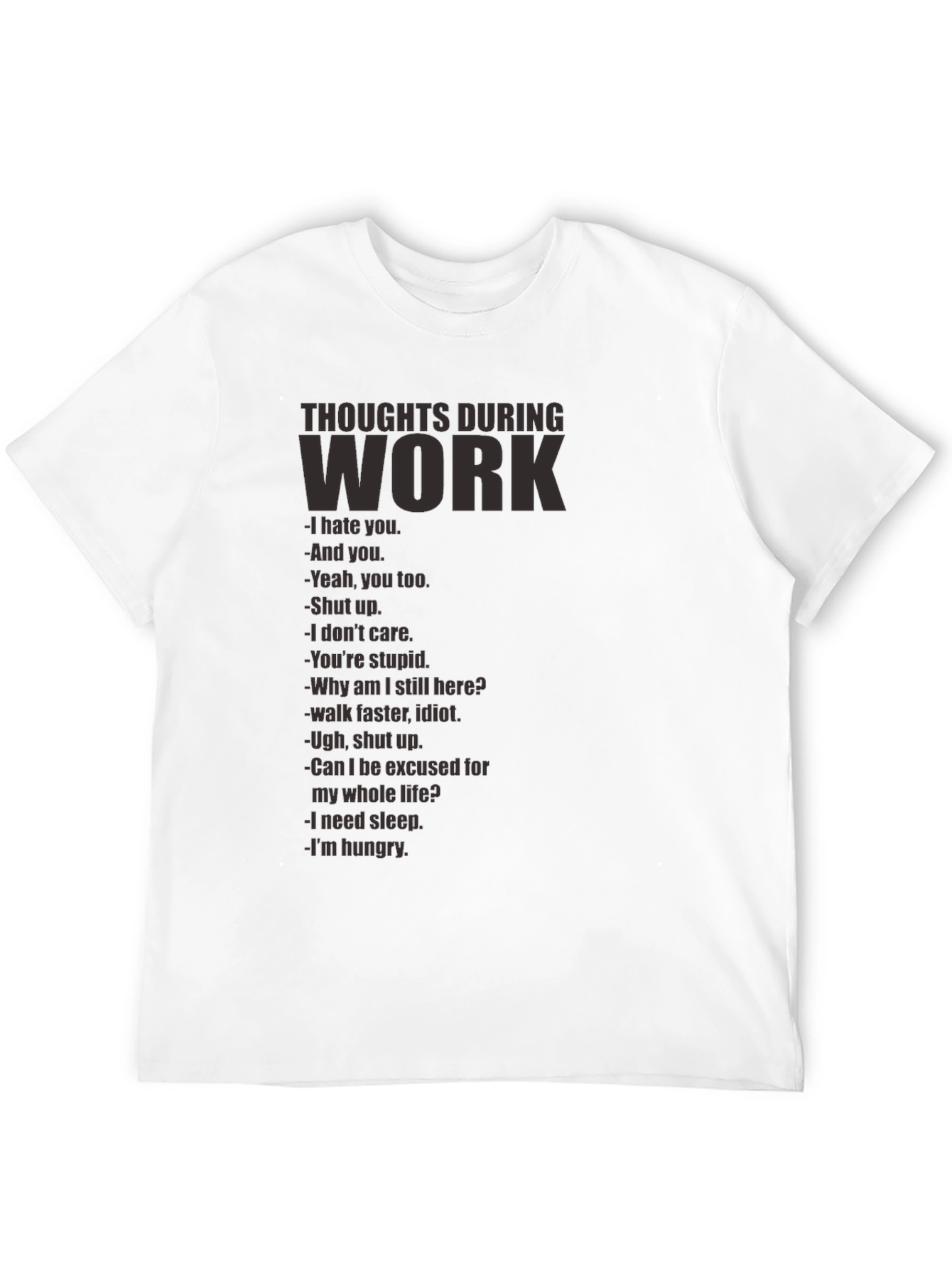Thoughts During Work T-Shirt - Funny Sarcastic Tee