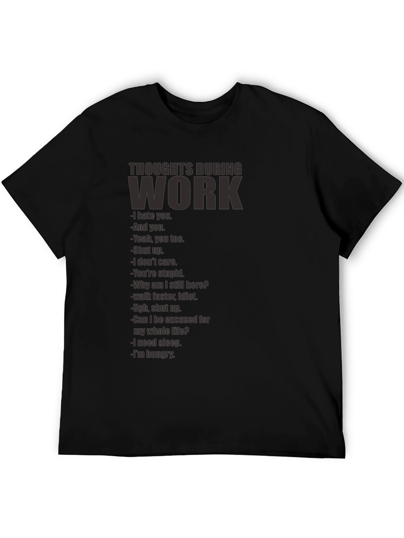 Thoughts During Work T-Shirt - Funny Sarcastic Tee