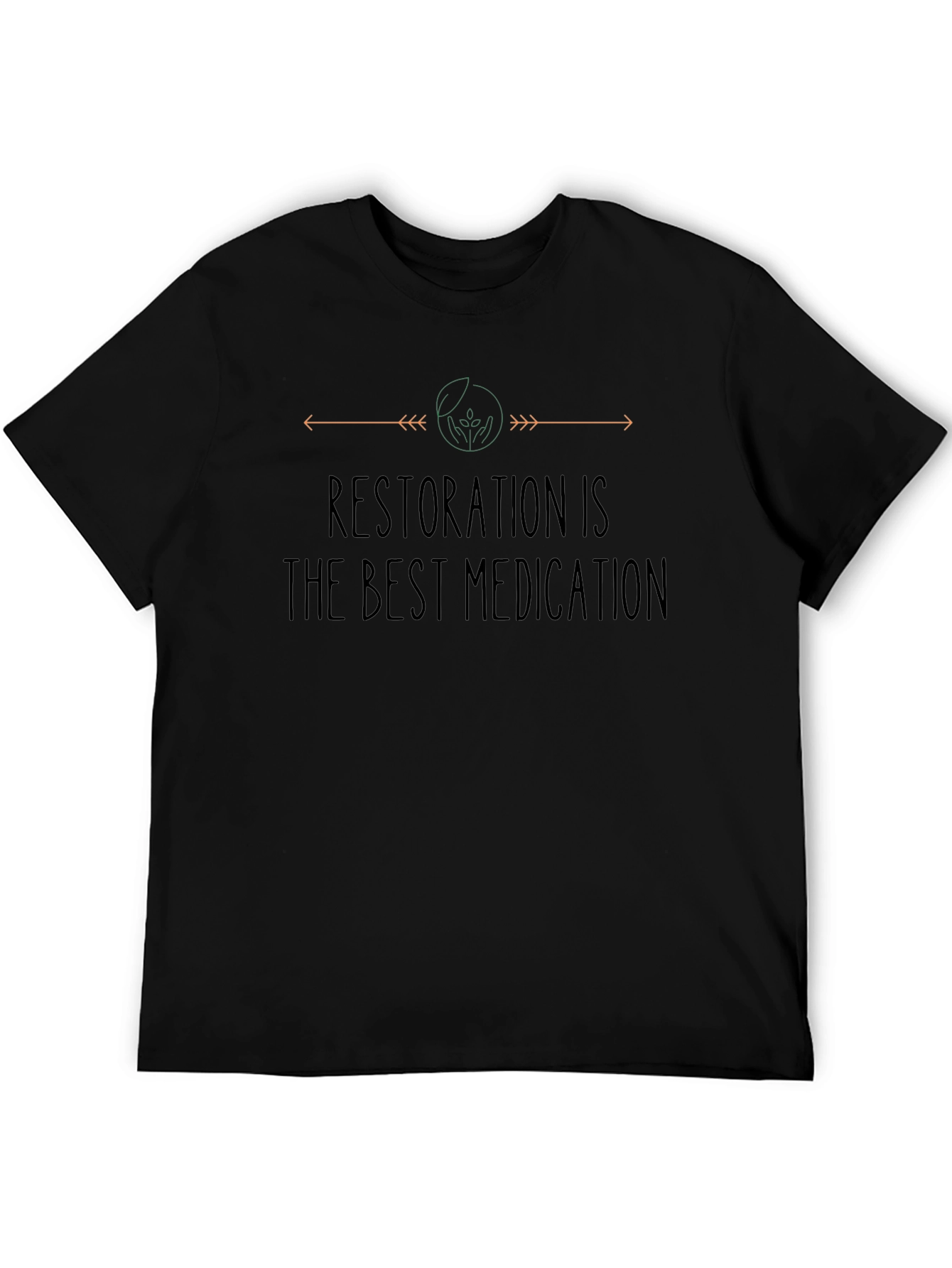 Restoration is the Best Medication Black T-Shirt