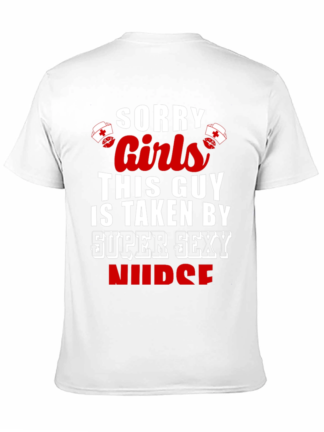 Sorry Girls This Guy Is Taken Nurse T-Shirt