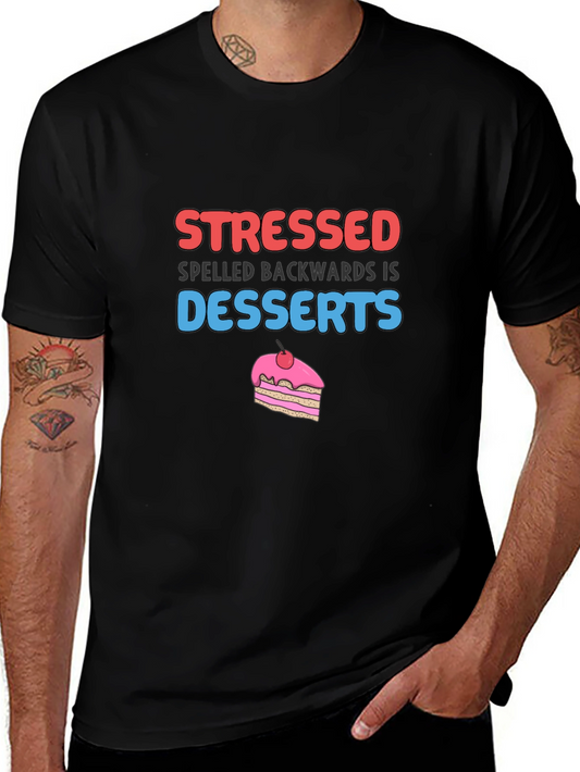 Stressed Spelled Backwards is Desserts T-Shirt