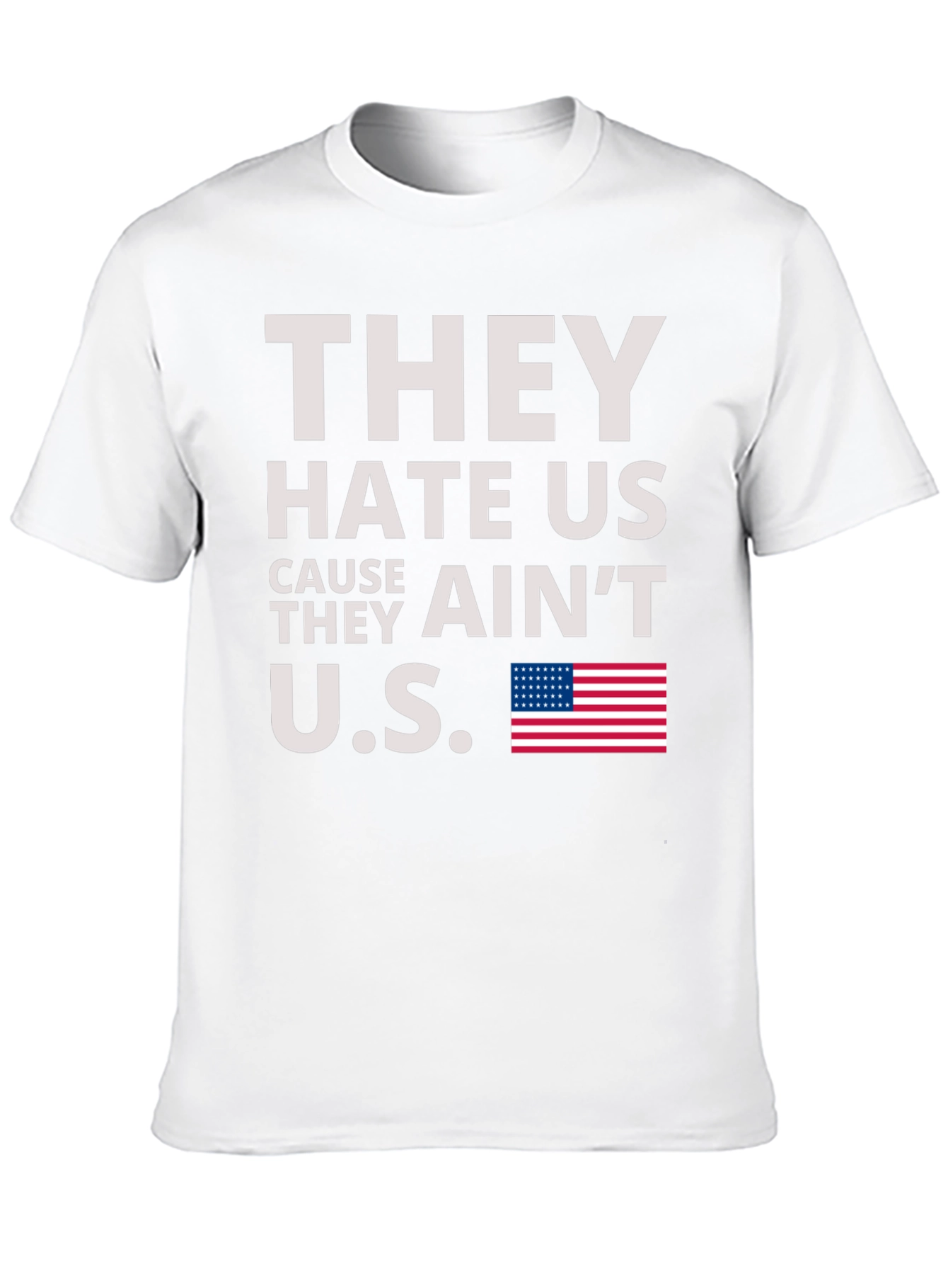 They Hate Us Cause They Aint Us Graphic Tee