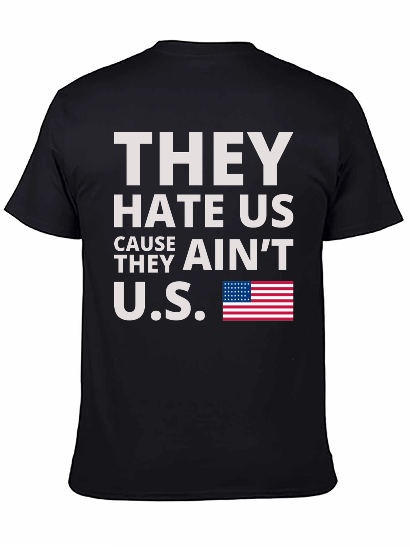 They Hate Us Cause They Aint Us Graphic Tee