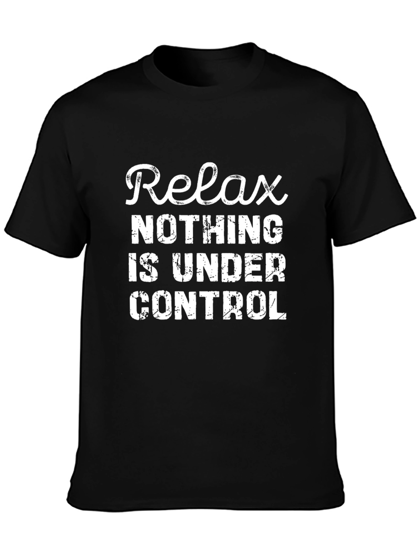 Relax Nothing Is Under Control Graphic T-Shirt