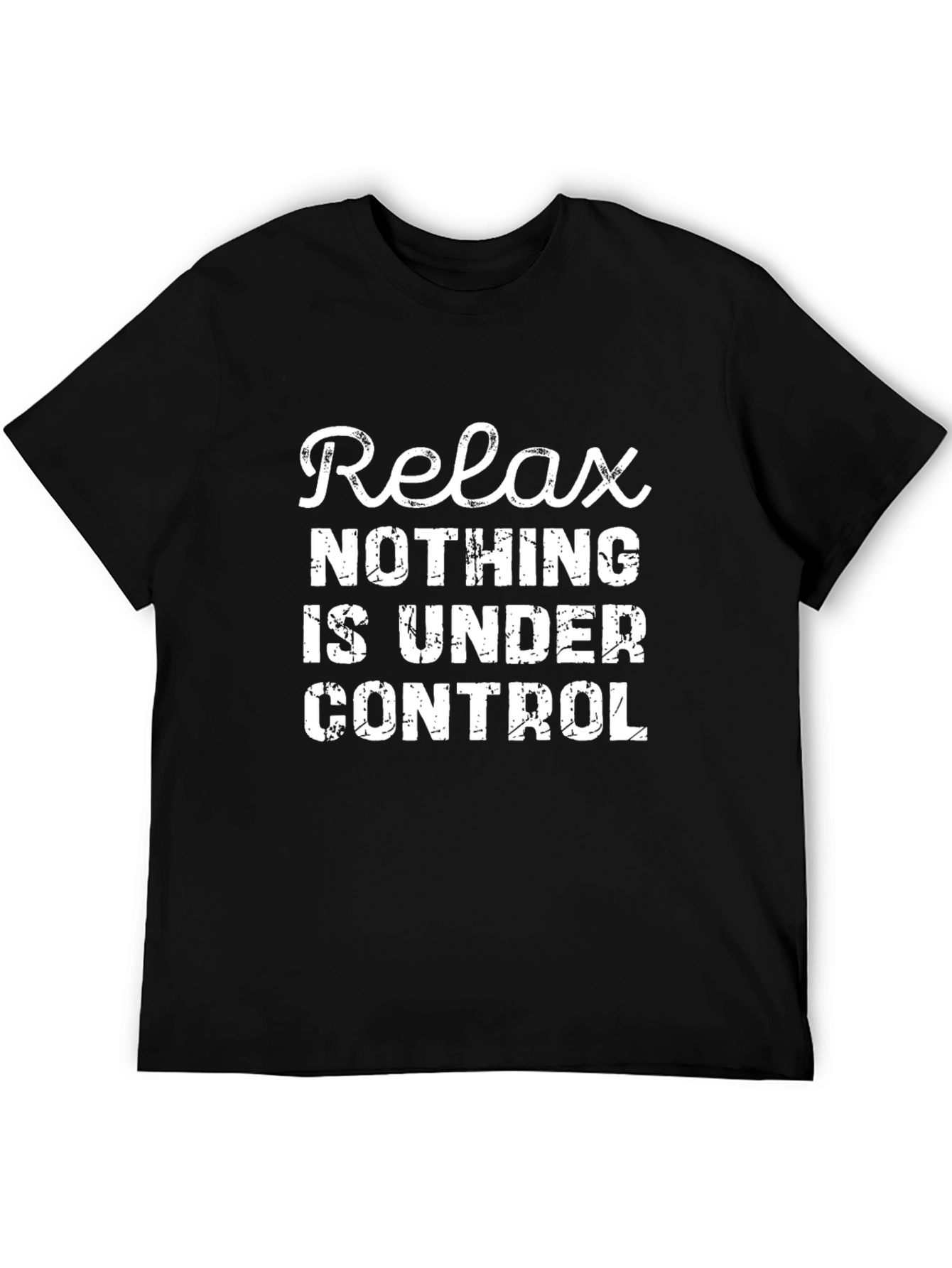 Relax Nothing Is Under Control Graphic T-Shirt