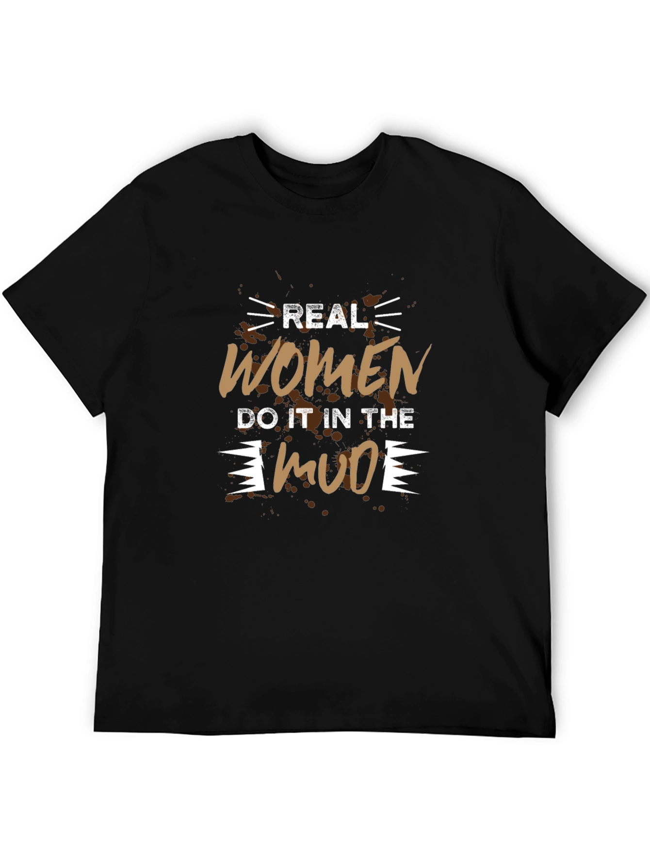 Real Women Do It In The Mud T-Shirt