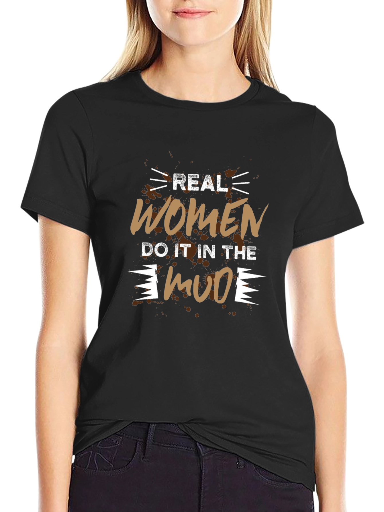 Real Women Do It In The Mud T-Shirt