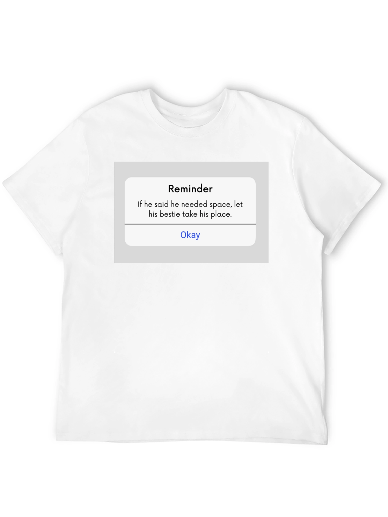 Reminder T-Shirt - Funny Sarcastic Tee