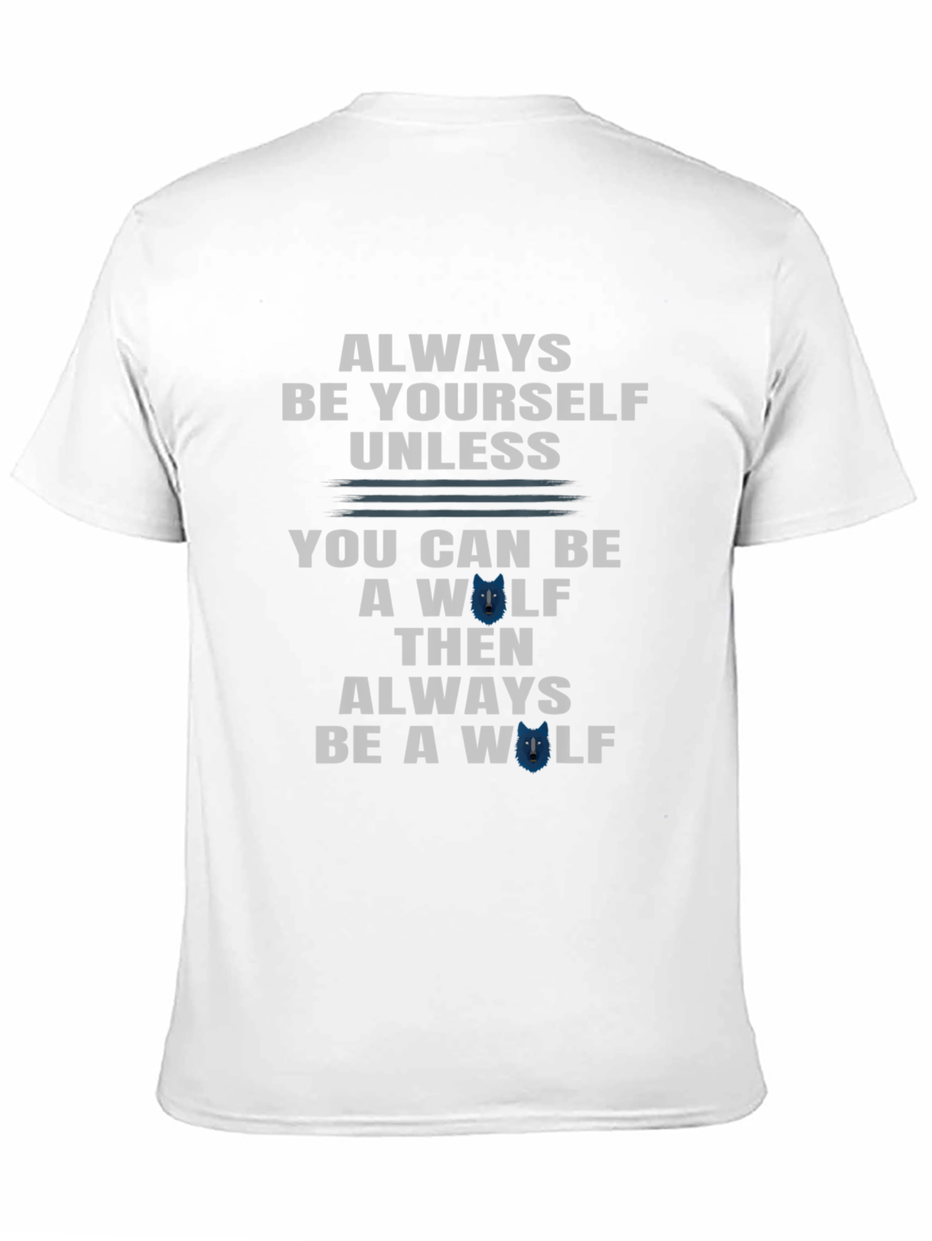 Always Be Yourself Unless Wolf T-Shirt