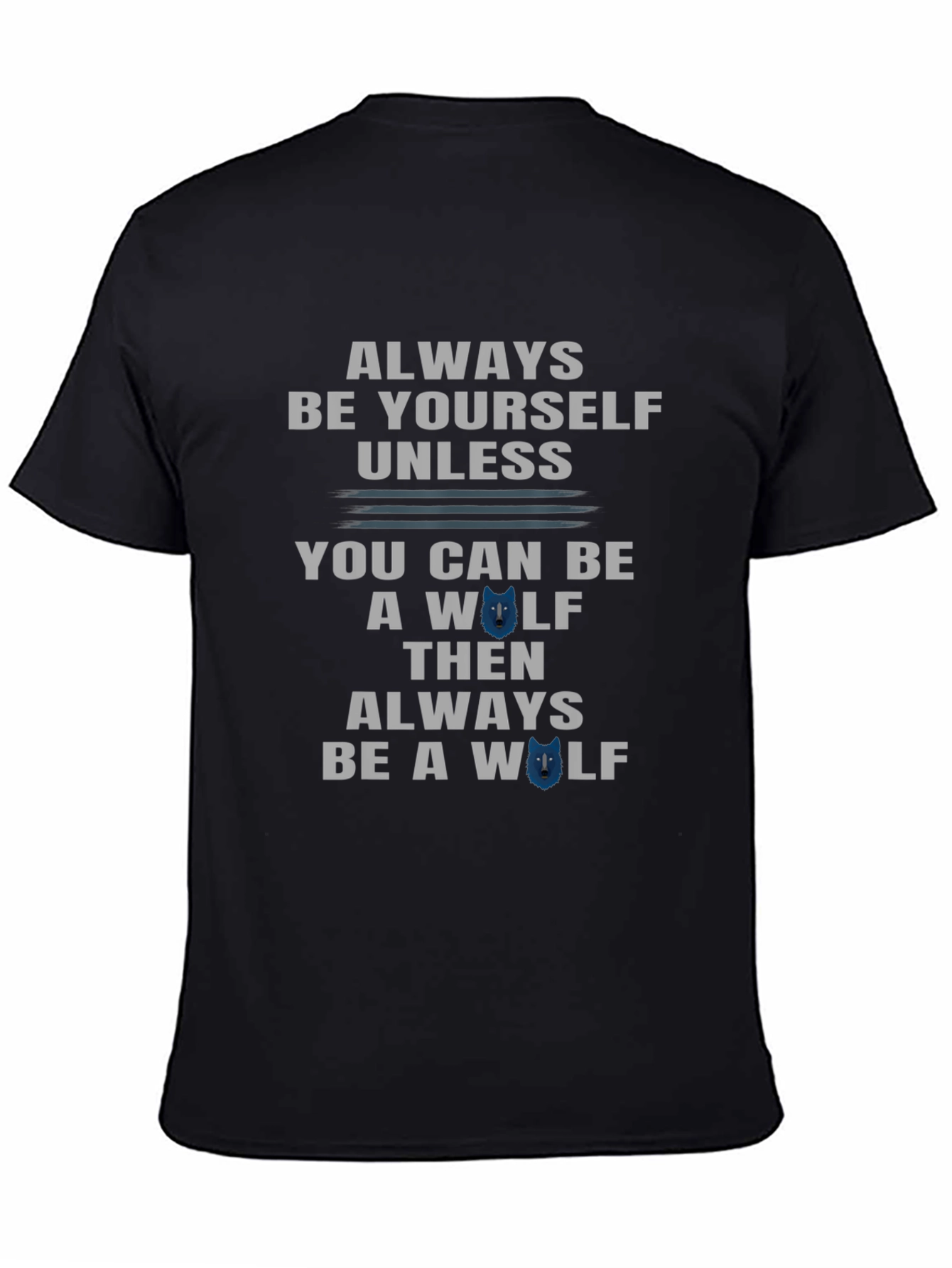 Always Be Yourself Unless Wolf T-Shirt