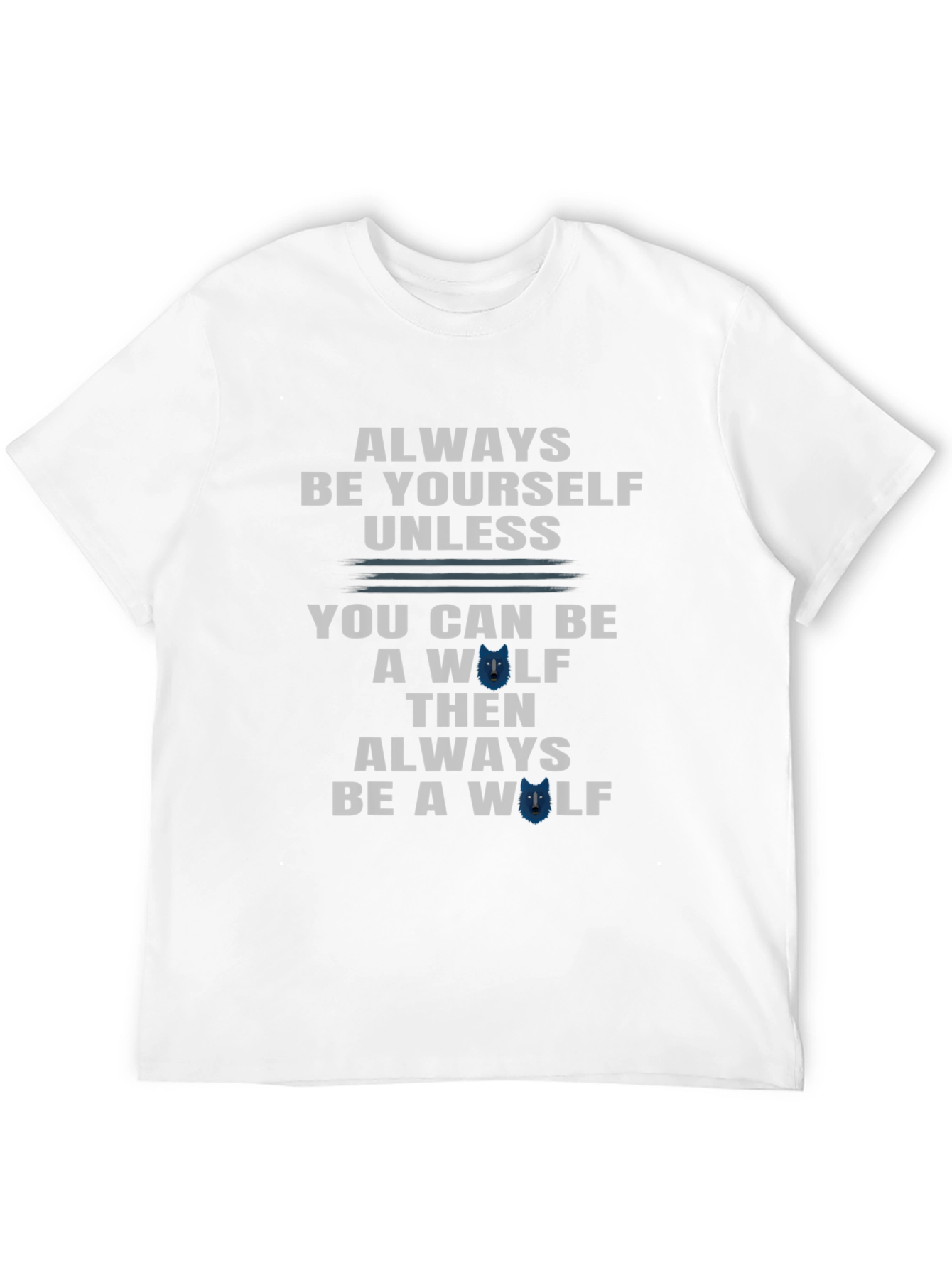 Always Be Yourself Unless Wolf T-Shirt
