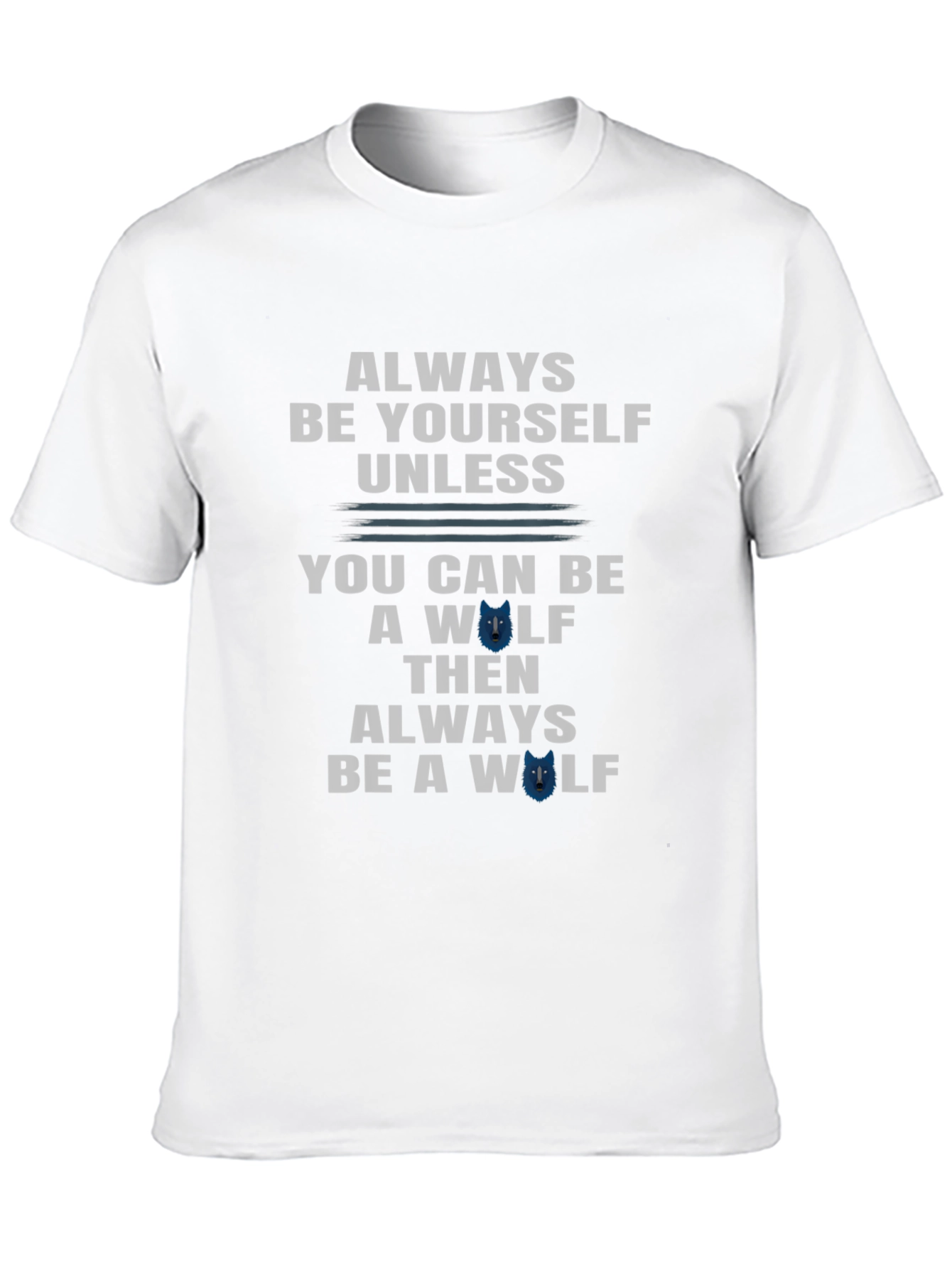 Always Be Yourself Unless Wolf T-Shirt