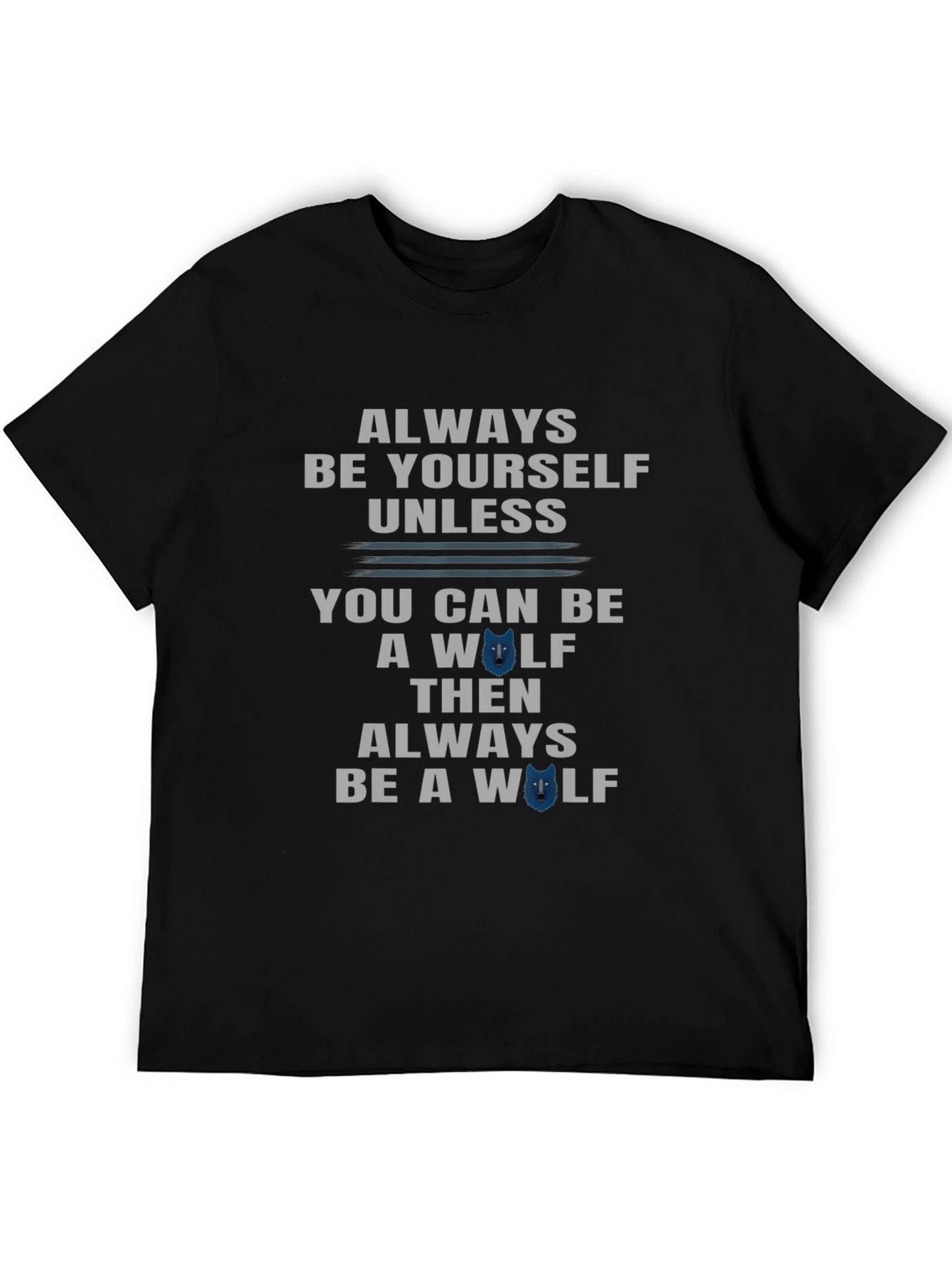 Always Be Yourself Unless Wolf T-Shirt