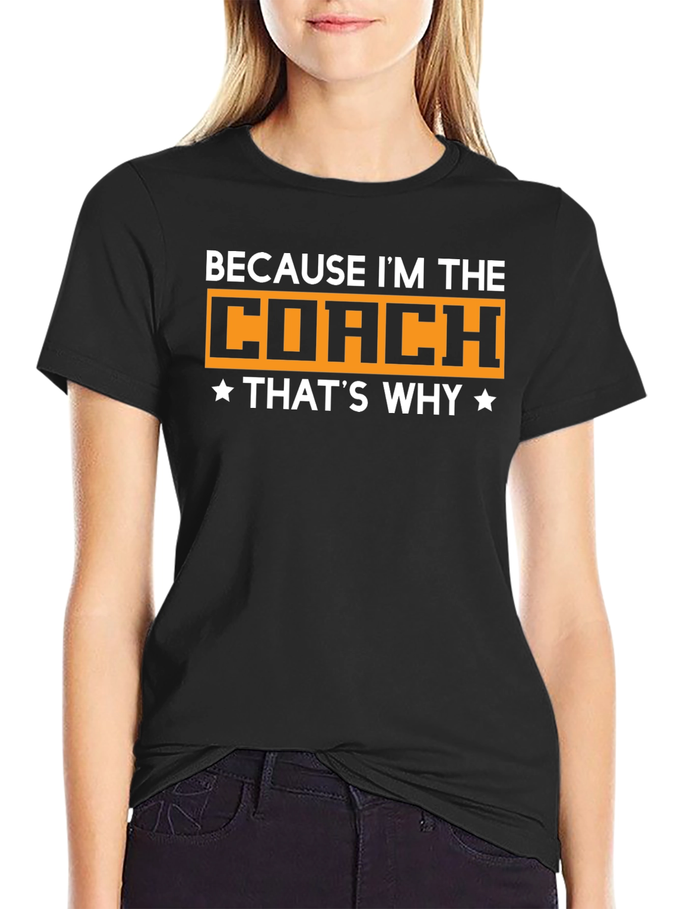Because Im The Coach T-Shirt