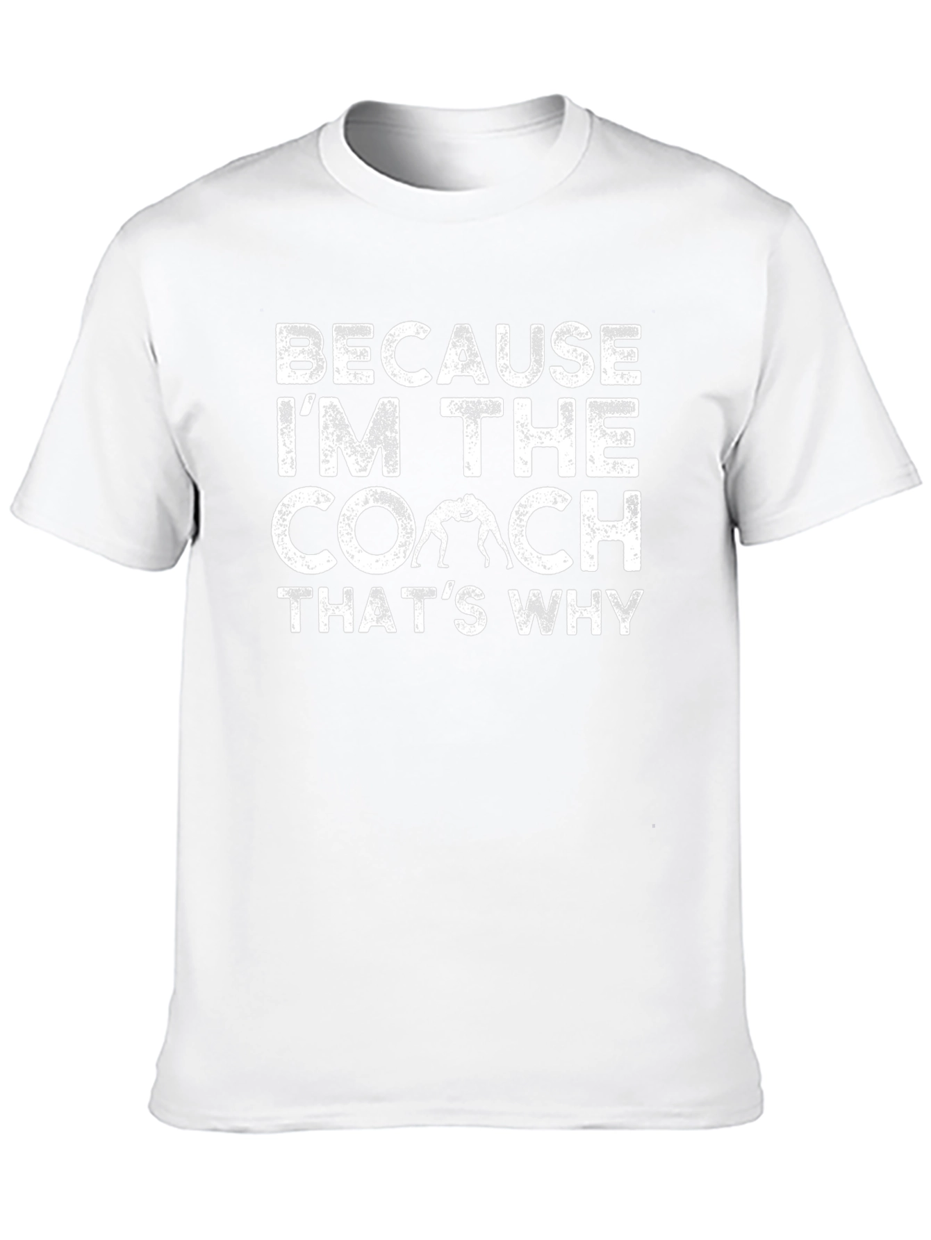 Coach T-Shirt - Because Im The Coach Thats Why