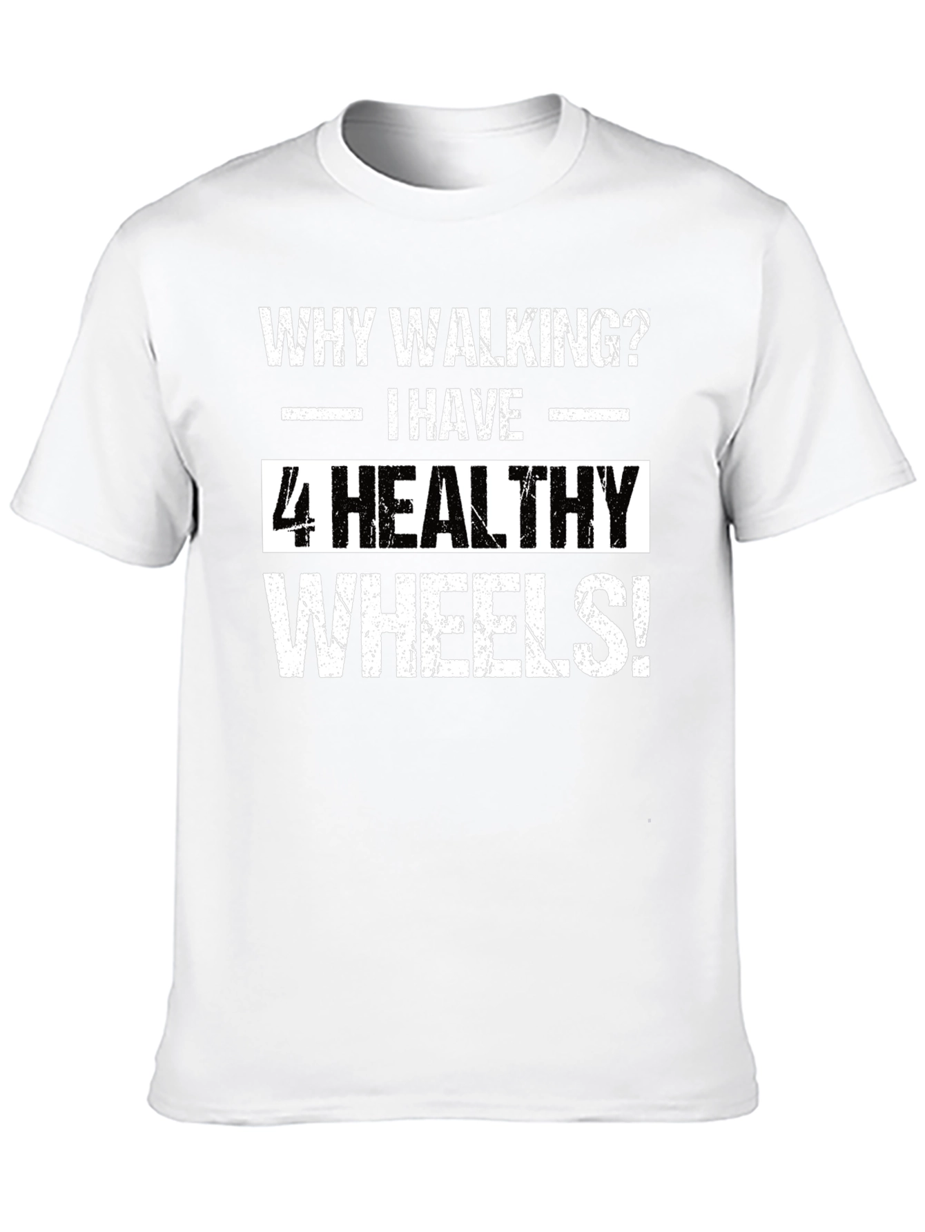 4 Healthy Wheels T-Shirt - Funny Car Lover Tee