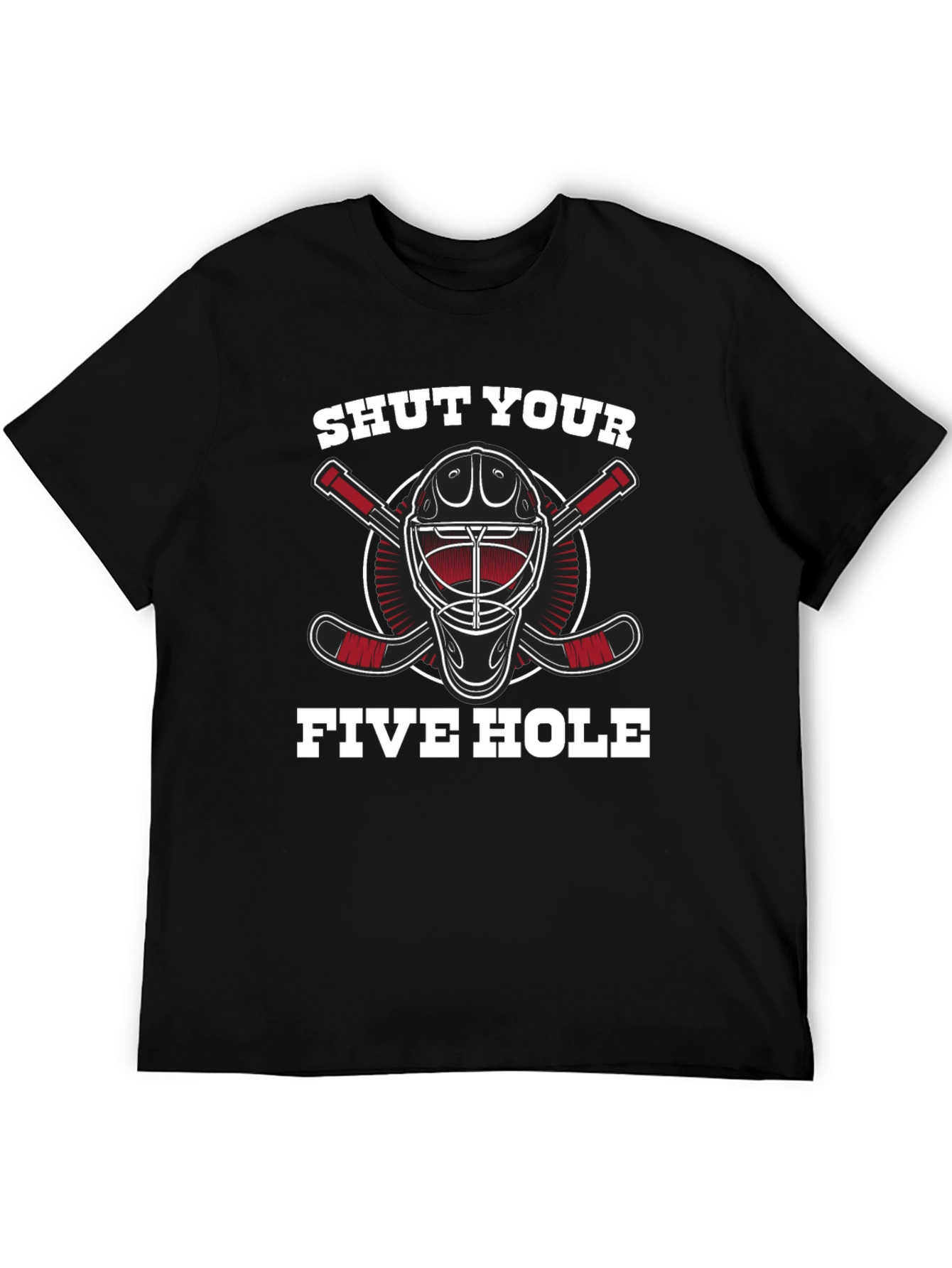 Shut Your Five Hole Hockey T-Shirt