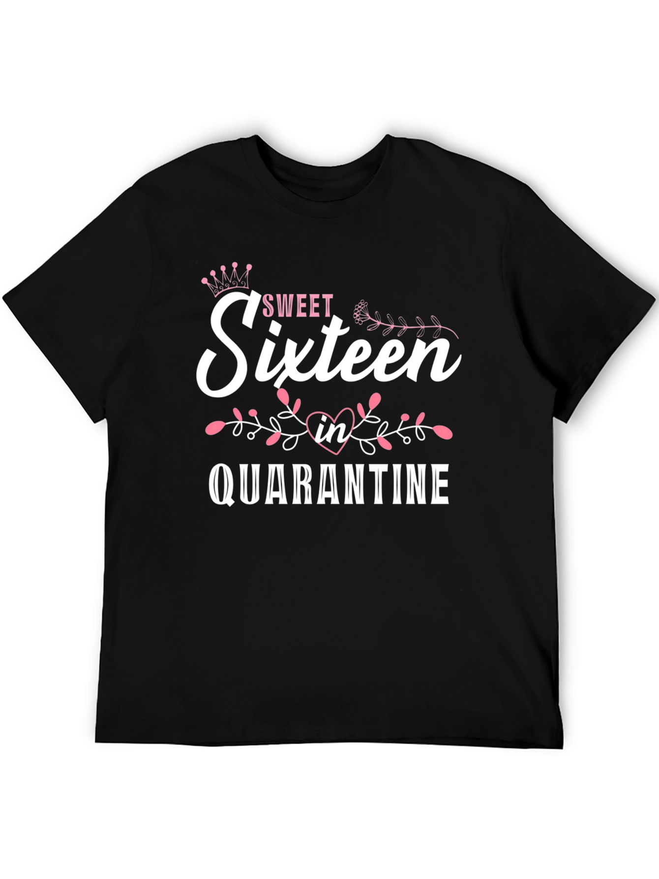 Sweet Sixteen in Quarantine T-Shirt - Birthday Gift