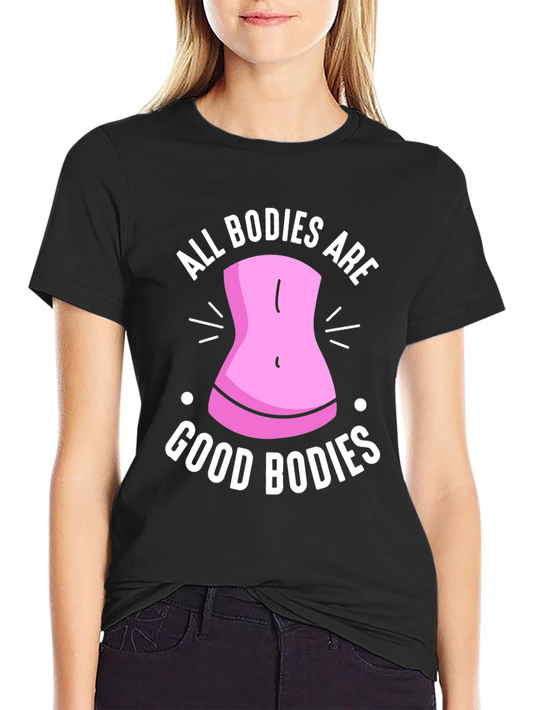 All Bodies Are Good Bodies Graphic Tee
