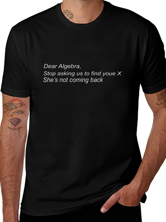 Algebra Humor T-Shirt - X Not Coming Back