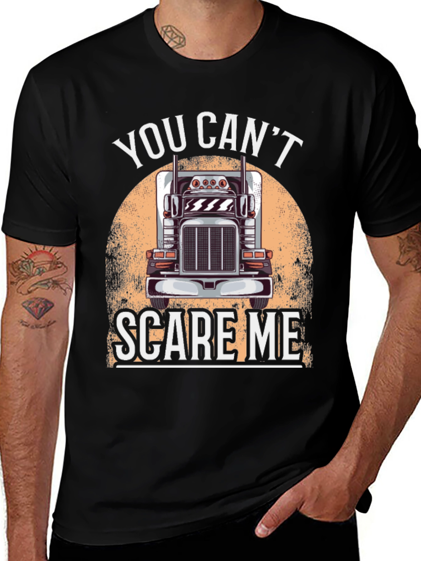 Trucker T-Shirt: You Cant Scare Me