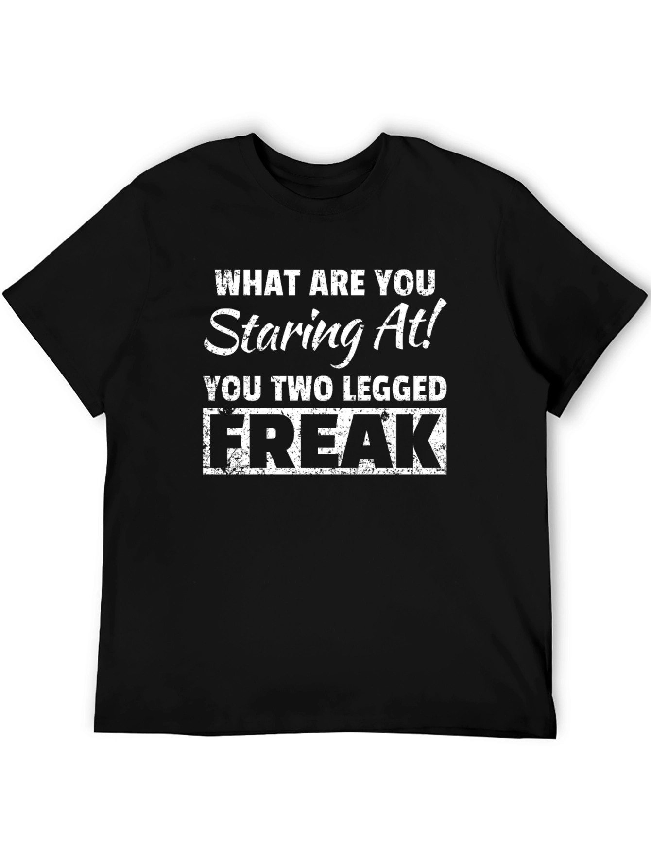Staring At You Two Legged Freak T-Shirt